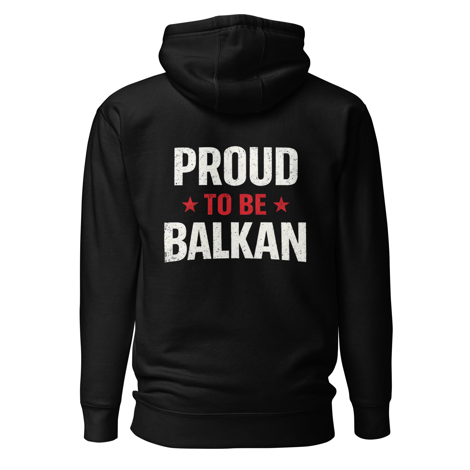 Unisex Hoodie - Proud to be Balkan in black, back view, NASHE Balkan hoodie