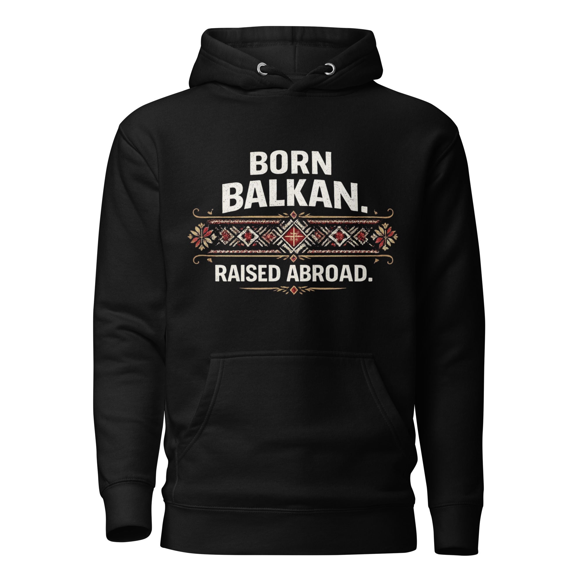Unisex Hoodie - Born Balkan in black, front view, NASHE Balkan hoodie