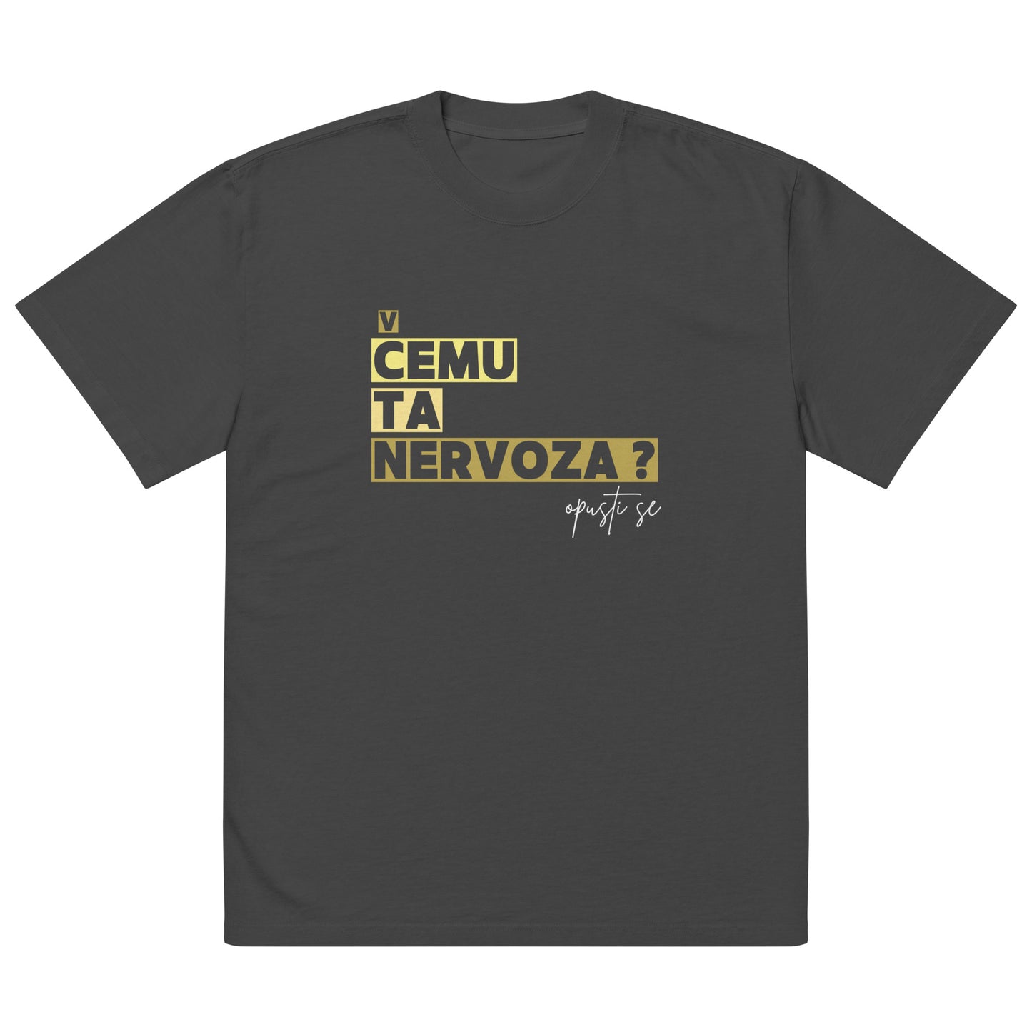 Unisex oversized faded t-shirt - Čemu ta nervoza in faded black, front view, NASHE Balkan T-shirt